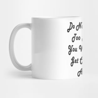 don't take life too seriously Mug